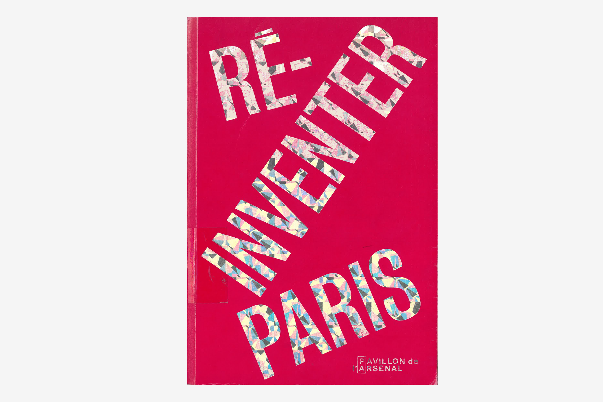 Reinvent Paris Exhibitions Pavillon De L Arsenal