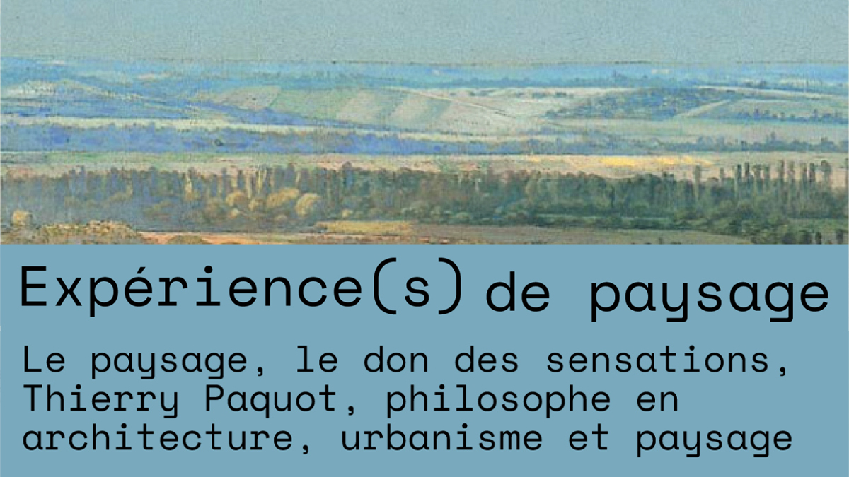 Le paysage, le don des sensations | Expérience(s) de paysage | Cycles ...