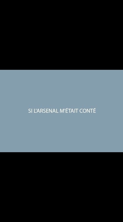 Si l'Arsenal m'était conté