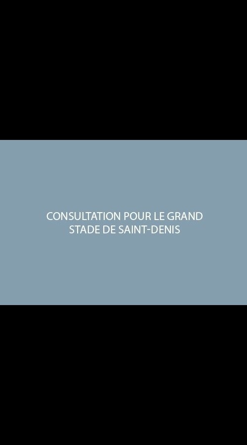 Consultation pour le Grand Stade de Saint-Denis