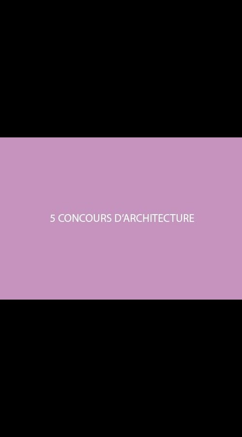 5 concours d'architecture