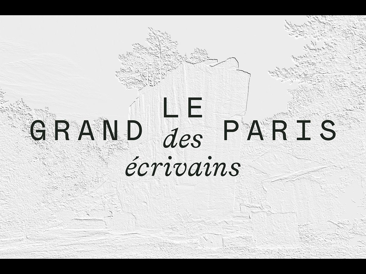 Le Grand Paris des Ecrivains